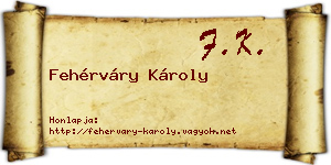 Fehérváry Károly névjegykártya